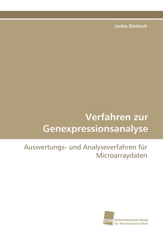 Verfahren zur Genexpressionsanalyse: Auswertungs- und Analyseverfahren für Microarraydaten - Image 1