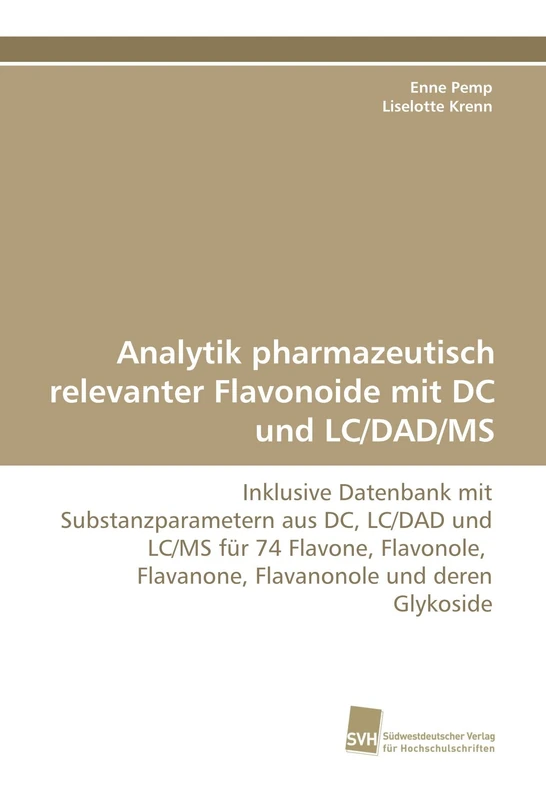 Analytik pharmazeutisch relevanter Flavonoide mit DC und LC/DAD/MS: Inklusive Datenbank mit Substanzparametern aus DC, LC/DAD und LC/MS für 74 ... Flavanone, Flavanonole und deren Glykoside - Image 1
