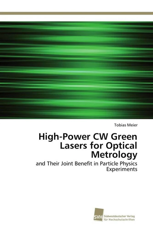 High-Power CW Green Lasers for Optical Metrology: and Their Joint Benefit in Particle Physics Experiments