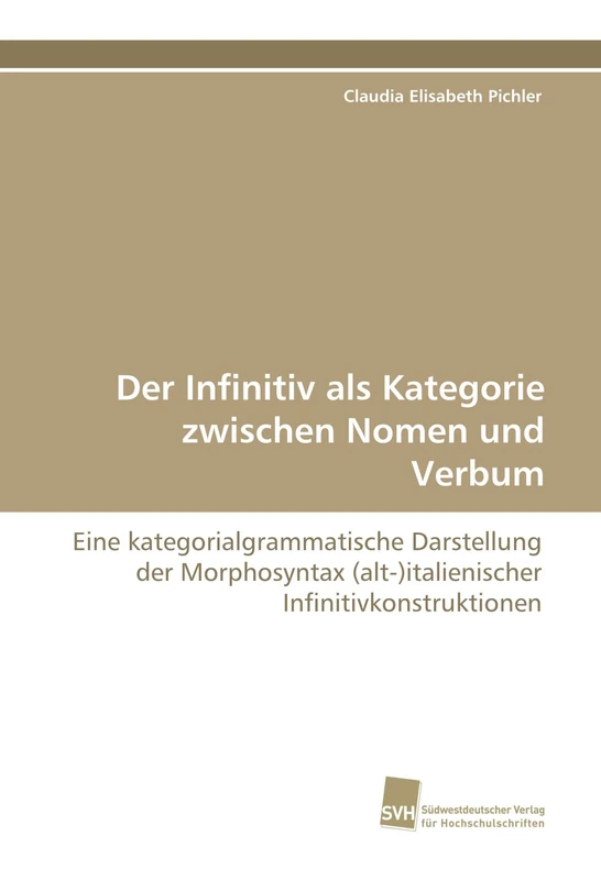 Der Infinitiv als Kategorie zwischen Nomen und Verbum: Eine kategorialgrammatische Darstellung der Morphosyntax (alt-)italienischer Infinitivkonstruktionen - Image 1