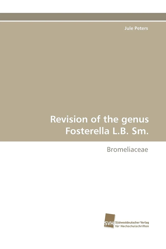 Revision of the genus Fosterella L.B. Sm.: Bromeliaceae - Image 1