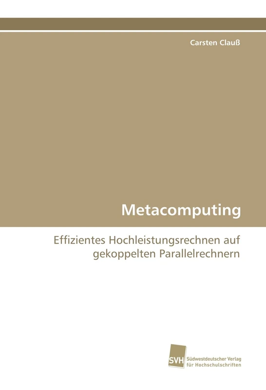 Metacomputing: Effizientes Hochleistungsrechnen auf gekoppelten Parallelrechnern - Image 1