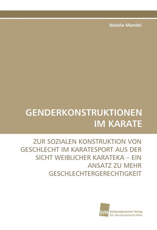 GENDERKONSTRUKTIONEN IM KARATE: ZUR SOZIALEN KONSTRUKTION VON GESCHLECHT IM KARATESPORT AUS DER SICHT WEIBLICHER KARATEKA ? EIN ANSATZ ZU MEHR GESCHLECHTERGERECHTIGKEIT - Image 1