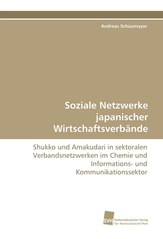 Soziale Netzwerke japanischer Wirtschaftsverbände: Shukko und Amakudari in sektoralen Verbandsnetzwerken im Chemie und Informations- und Kommunikationssektor - Image 1