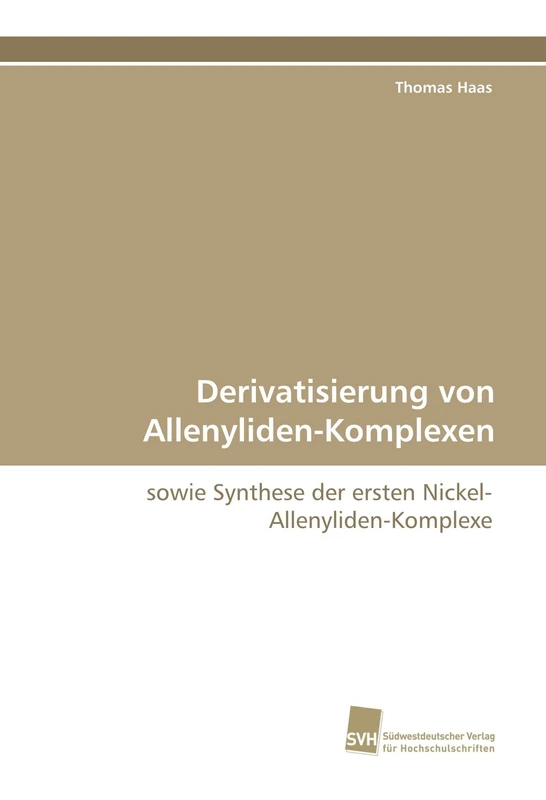 Derivatisierung von Allenyliden-Komplexen: sowie Synthese der ersten Nickel-Allenyliden-Komplexe - Image 1