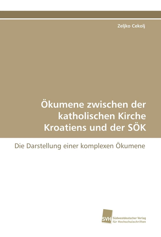 Ökumene zwischen der katholischen Kirche Kroatiens und der SÖK: Die Darstellung einer komplexen Ökumene - Image 1