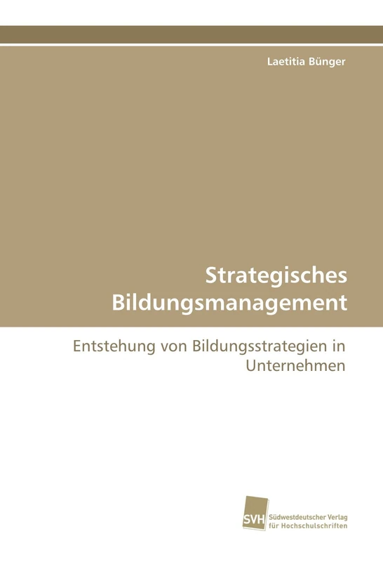 Strategisches Bildungsmanagement: Entstehung von Bildungsstrategien in Unternehmen - Image 1