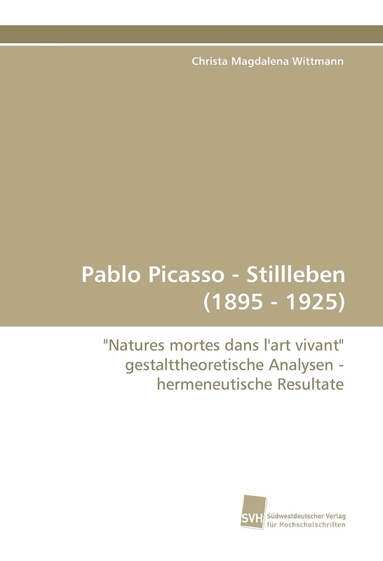 Pablo Picasso - Stillleben (1895 - 1925): "Natures mortes dans l'art vivant" gestalttheoretische Analysen - hermeneutische Resultate - Image 1