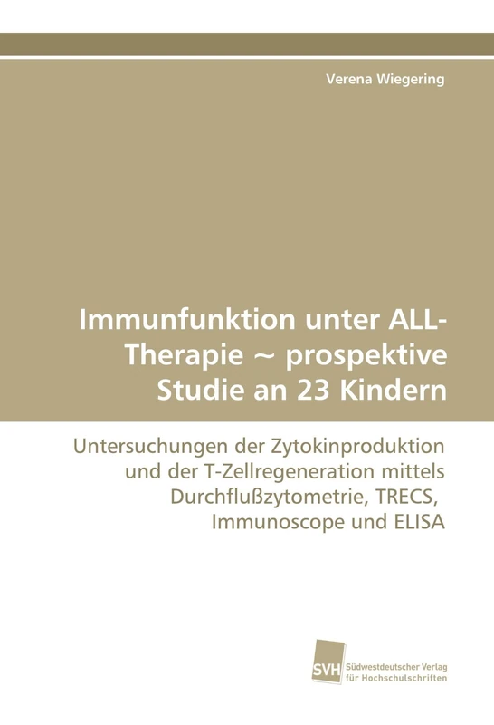 Immunfunktion unter ALL-Therapie ~ prospektive Studie an 23 Kindern: Untersuchungen der Zytokinproduktion und der T-Zellregeneration mittels Durchflußzytometrie, TRECS, Immunoscope und ELISA - Image 1