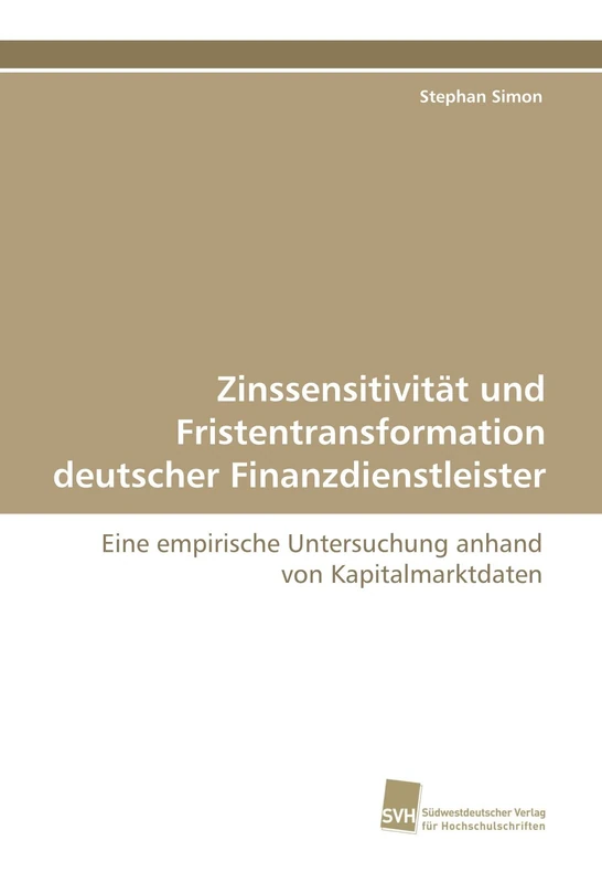 Zinssensitivität und Fristentransformation deutscher Finanzdienstleister: Eine empirische Untersuchung anhand von Kapitalmarktdaten
