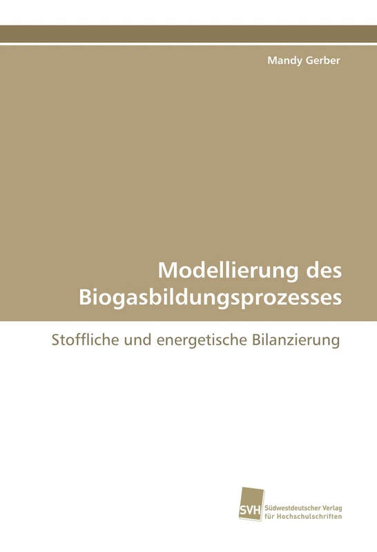 Modellierung des Biogasbildungsprozesses: Stoffliche und energetische Bilanzierung - Image 1