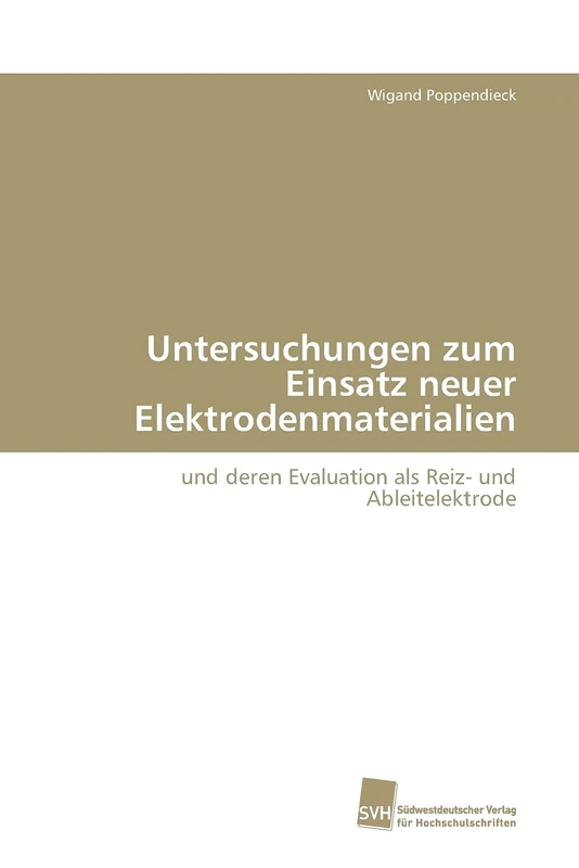 Untersuchungen zum Einsatz neuer Elektrodenmaterialien: und deren Evaluation als Reiz- und Ableitelektrode