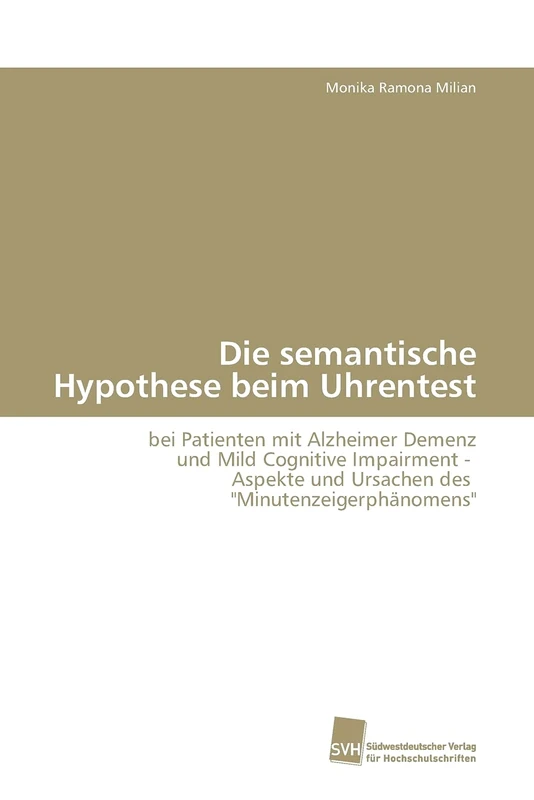 Die semantische Hypothese beim Uhrentest: bei Patienten mit Alzheimer Demenz und Mild Cognitive Impairment - Aspekte und Ursachen des "Minutenzeigerphänomens" - Image 1