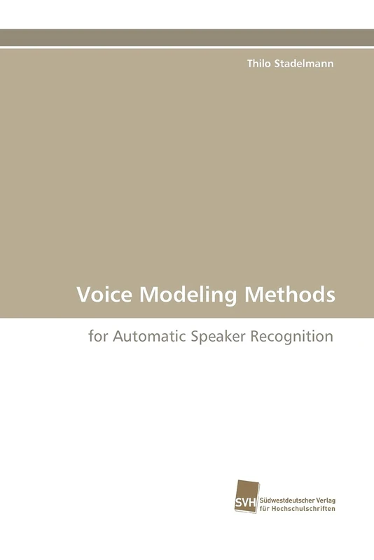 Voice Modeling Methods: for Automatic Speaker Recognition