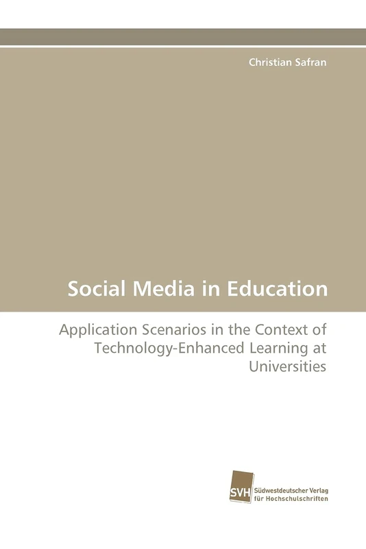Social Media in Education: Application Scenarios in the Context of Technology-Enhanced Learning at Universities