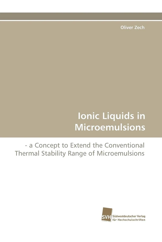 Ionic Liquids in Microemulsions: - a Concept to Extend the Conventional Thermal Stability Range of Microemulsions