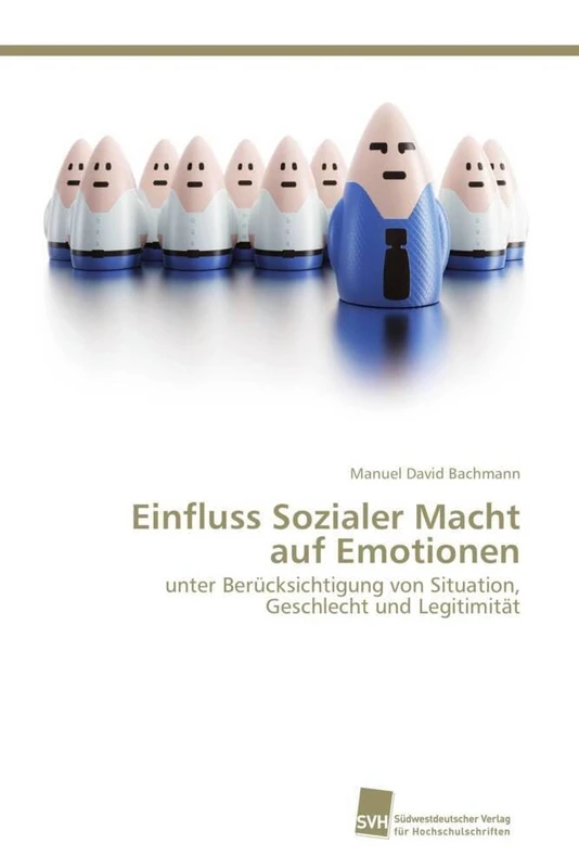 Einfluss Sozialer Macht auf Emotionen: unter Berücksichtigung von Situation, Geschlecht und Legitimität