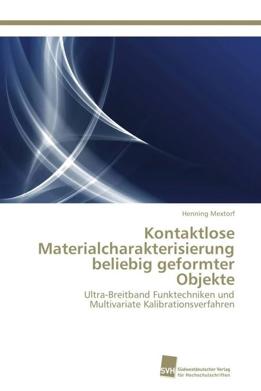 Kontaktlose Materialcharakterisierung beliebig geformter Objekte: Ultra-Breitband Funktechniken und Multivariate Kalibrationsverfahren - Image 1
