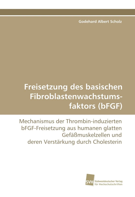 Freisetzung des basischen Fibroblastenwachstums-faktors (bFGF): Mechanismus der Thrombin-induzierten bFGF-Freisetzung aus humanen glatten Gefäßmuskelzellen und deren Verstärkung durch Cholesterin - Image 1