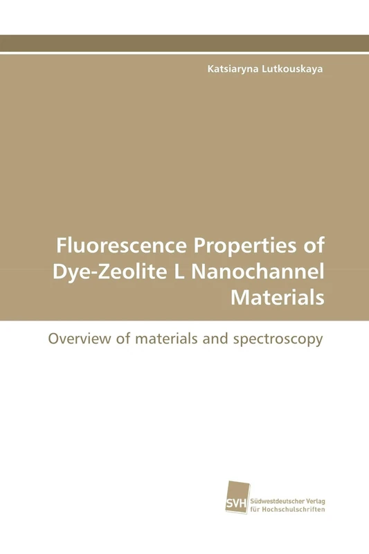 Fluorescence Properties of Dye-Zeolite L Nanochannel Materials: Overview of materials and spectroscopy