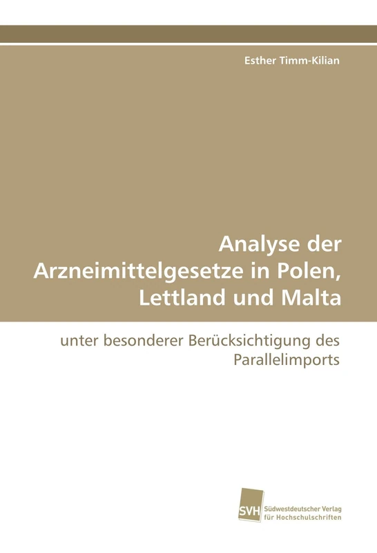 Analyse der Arzneimittelgesetze in Polen, Lettland und Malta: unter besonderer Berücksichtigung des Parallelimports