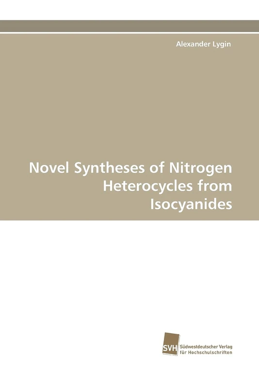 Novel Syntheses of Nitrogen Heterocycles from Isocyanides