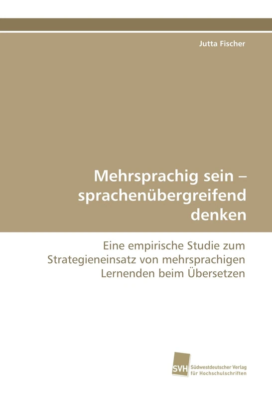 Mehrsprachig sein ? sprachenübergreifend denken: Eine empirische Studie zum Strategieneinsatz von mehrsprachigen Lernenden beim Übersetzen - Image 1