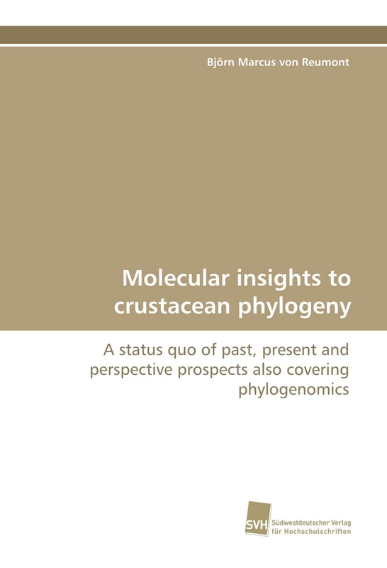 Molecular insights to crustacean phylogeny: A status quo of past, present and perspective prospects also covering phylogenomics