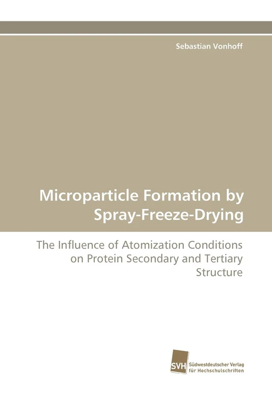 Microparticle Formation by Spray-Freeze-Drying: The Influence of Atomization Conditions on Protein Secondary and Tertiary Structure