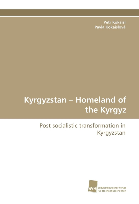 Kyrgyzstan ? Homeland of the Kyrgyz: Post socialistic transformation in Kyrgyzstan
