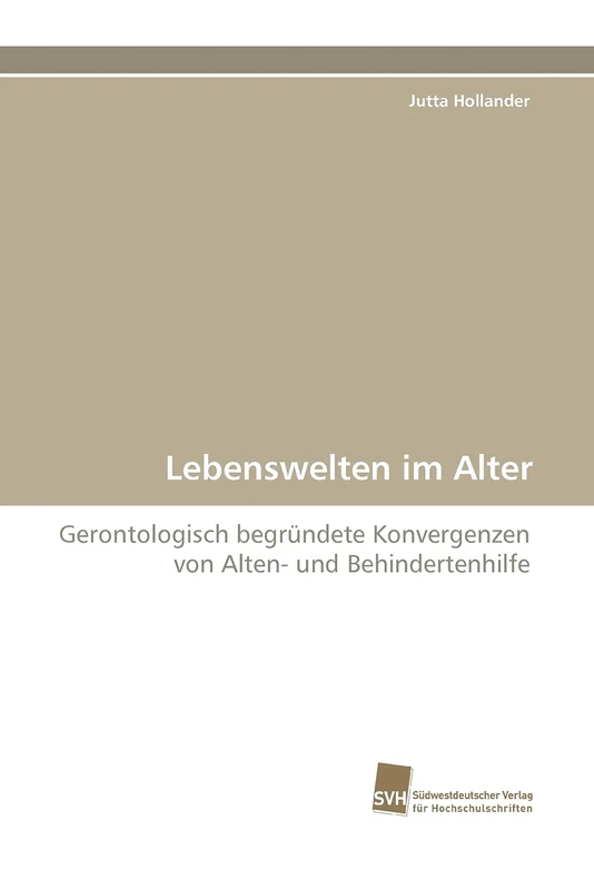 Lebenswelten im Alter: Gerontologisch begründete Konvergenzen von Alten- und Behindertenhilfe - Image 1