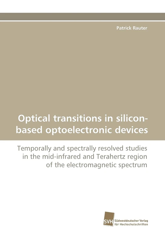 Optical transitions in silicon-based optoelectronic devices: Temporally and spectrally resolved studies in the mid-infrared and Terahertz region of the electromagnetic spectrum