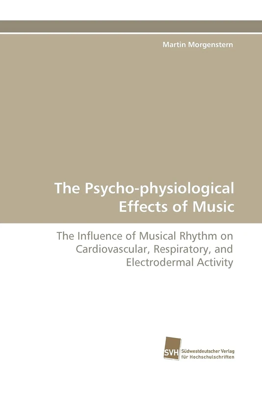 The Psycho-physiological Effects of Music: The Influence of Musical Rhythm on Cardiovascular, Respiratory, and Electrodermal Activity