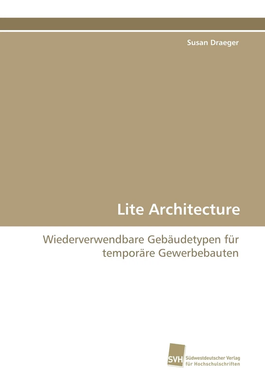 Lite Architecture: Wiederverwendbare Gebäudetypen für temporäre Gewerbebauten - Image 1