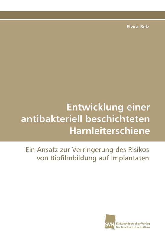 Entwicklung einer antibakteriell beschichteten Harnleiterschiene: Ein Ansatz zur Verringerung des Risikos von Biofilmbildung auf Implantaten - Image 1