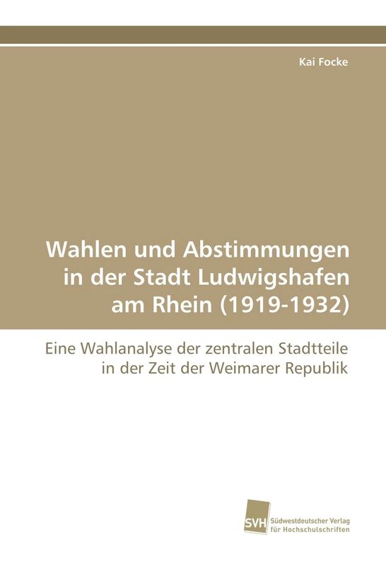 Wahlen und Abstimmungen in der Stadt Ludwigshafen am Rhein (1919-1932): Eine Wahlanalyse der zentralen Stadtteile in der Zeit der Weimarer Republik - Image 1