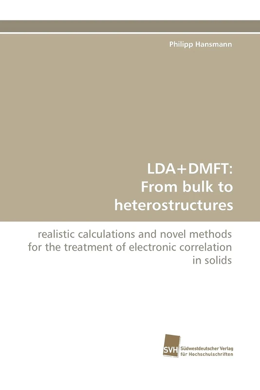 LDA+DMFT: From bulk to heterostructures: realistic calculations and novel methods for the treatment of electronic correlation in solids - Image 1