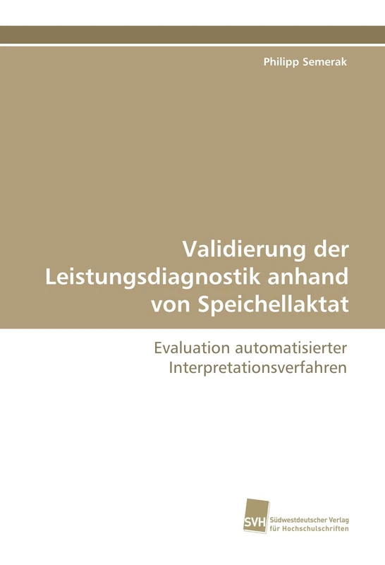 Validierung der Leistungsdiagnostik anhand von Speichellaktat: Evaluation automatisierter Interpretationsverfahren