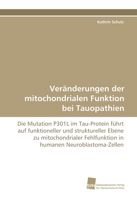 Veränderungen der mitochondrialen Funktion bei Tauopathien: Die Mutation P301L im Tau-Protein führt auf funktioneller und struktureller Ebene zu ... Fehlfunktion in humanen Neuroblastoma-Zellen - Image 1