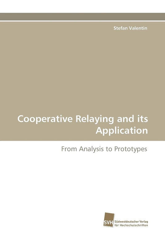 Cooperative Relaying and its Application: From Analysis to Prototypes - Image 1