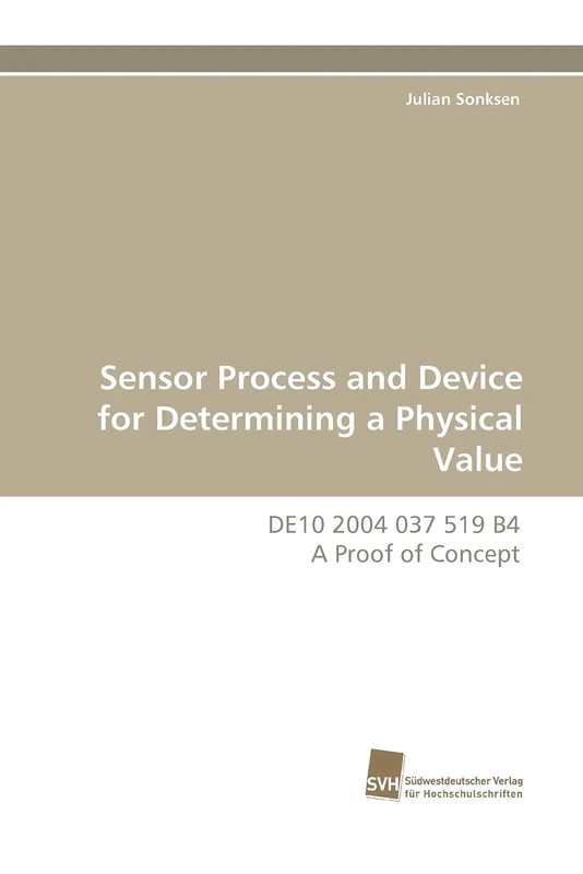 Sensor Process and Device for Determining a Physical Value: DE10 2004 037 519 B4 A Proof of Concept - Image 1