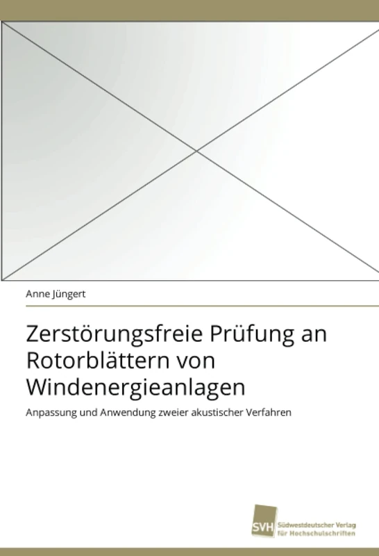 Zerstörungsfreie Prüfung an Rotorblättern von Windenergieanlagen: Anpassung und Anwendung zweier akustischer Verfahren - Image 1