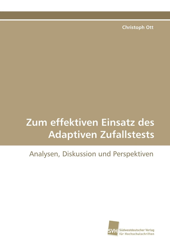 Zum effektiven Einsatz des Adaptiven Zufallstests: Analysen, Diskussion und Perspektiven