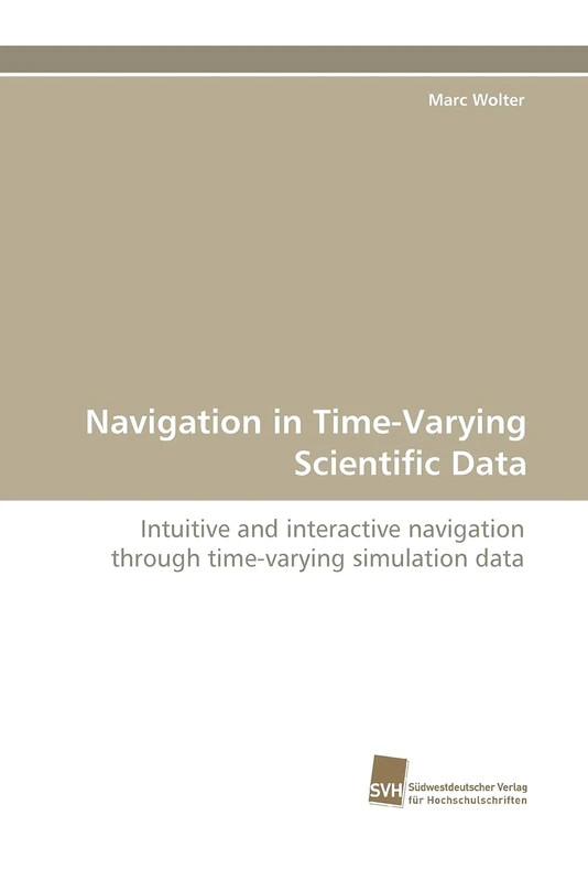 Navigation in Time-Varying Scientific Data: Intuitive and interactive navigation through time-varying simulation data