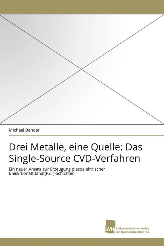 Drei Metalle, eine Quelle: Das Single-Source CVD-Verfahren: Ein neuer Ansatz zur Erzeugung piezoelektrischer Bleizirkonattitanat(PZT)-Schichten - Image 1