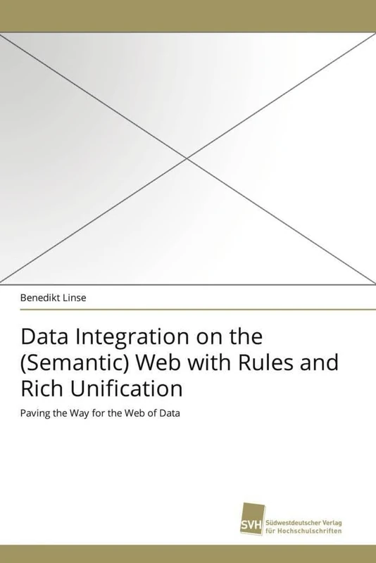 Data Integration on the (Semantic) Web with Rules and Rich Unification: Paving the Way for the Web of Data