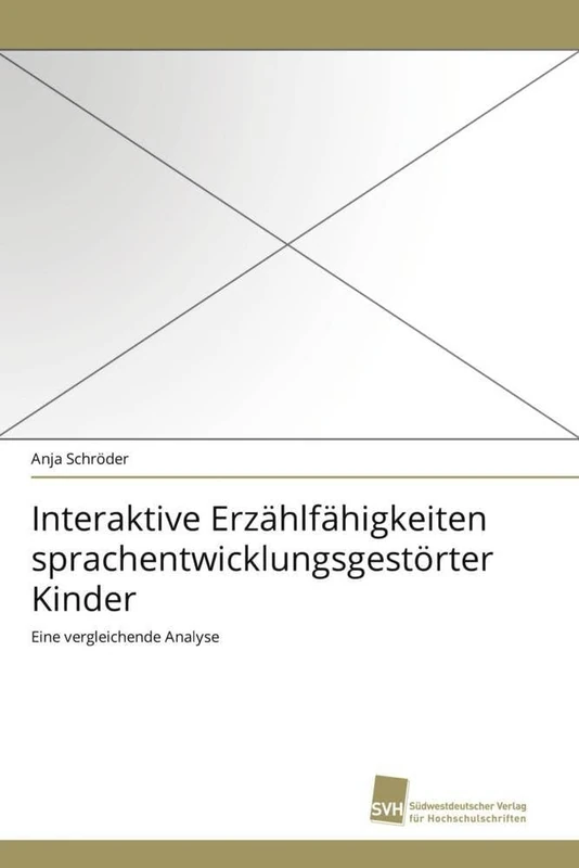 Interaktive Erzählfähigkeiten sprachentwicklungsgestörter Kinder: Eine vergleichende Analyse