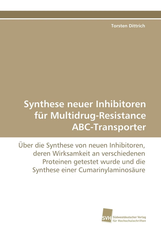 Synthese neuer Inhibitoren für Multidrug-Resistance ABC-Transporter: Über die Synthese von neuen Inhibitoren, deren Wirksamkeit an verschiedenen ... und die Synthese einer Cumarinylaminosäure - Image 1