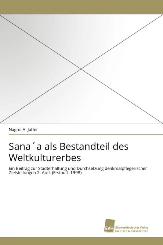 Sana´a als Bestandteil des Weltkulturerbes: Ein Beitrag zur Stadterhaltung und Durchsetzung denkmalpflegerischer Zielstellungen 2. Aufl. (Erstaufl. 1998) - Image 1