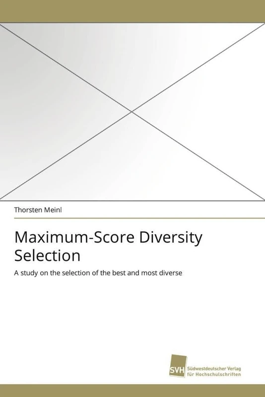 Maximum-Score Diversity Selection: A study on the selection of the best and most diverse